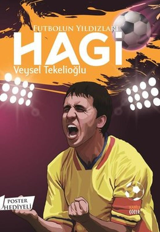 Futbolun Yıldızları: Hagi - Poster Hediyeli | Kabile Çocuk (İnce Kapak )