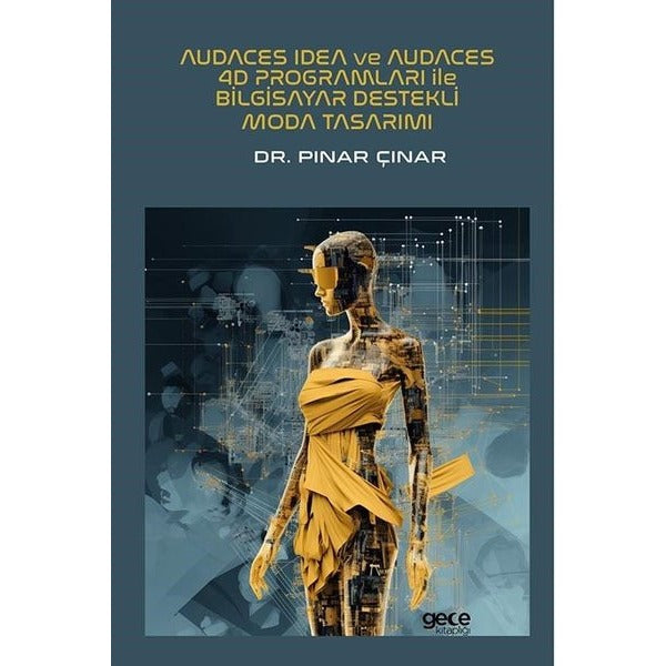 Audaces Idea ve Audaces 4D Programları İle Bilgisayar Destekli Moda Tasarımı | Gece Kitaplığı (İnce Kapak)