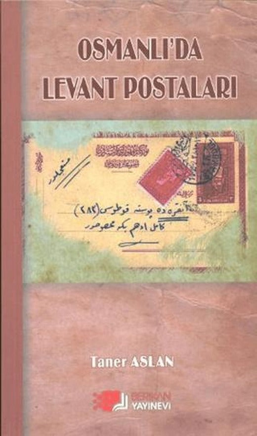 Osmanlı’da Levant Postaları | Berikan Yayınevi (Ciltsiz)