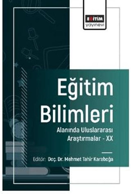 Eğitim Bilimleri Alanında Uluslararası Araştırmalar -XX | Eğitim Yayınevi - Bilimsel Eserler (Ciltsiz)