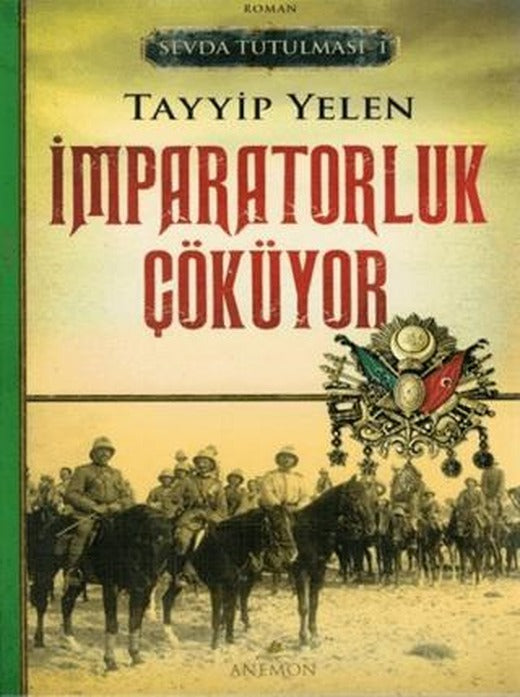Sevda Tutulması 1 : İmparatorluk Çöküyor | Anemon Yayınları (Ciltsiz)