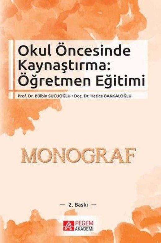 Okul Öncesinde Kaynaştırma: Öğretmen Eğitimi | Pegem Akademi Yayıncılık (İnce Kapak)