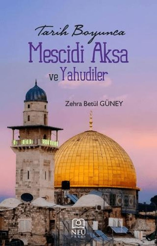 Tarih Boyunca Mescidi Aksa ve Yahudiler | Necmettin Erbakan Üniversitesi Yayınları (Ciltsiz)