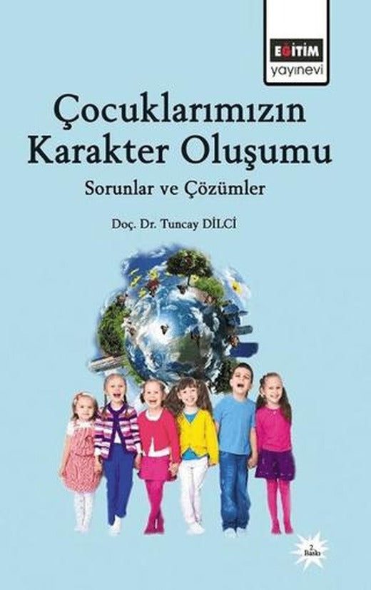 Çocuklarımızın Karakter Oluşumu | Eğitim Yayınevi - Bilimsel Eserler (Ciltsiz)