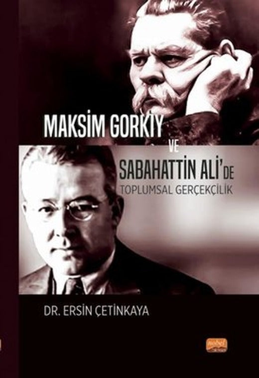 Maksim Gorkiy ve Sabahattin Ali'de Toplumsal Gerçekçilik | Nobel Bilimsel Eserler