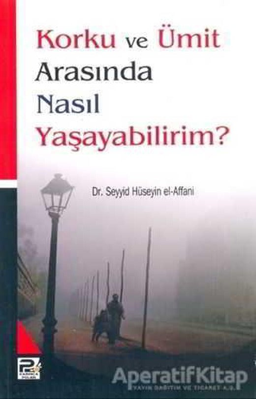 Korku ve Ümit Arasında Nasıl Yaşayabilirim?
