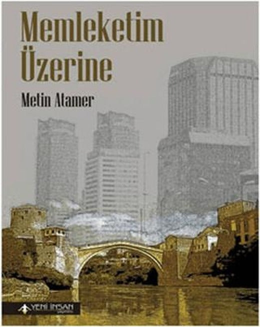 Memleketim Üzerine | Yeni İnsan Yayınevi (Ciltsiz)