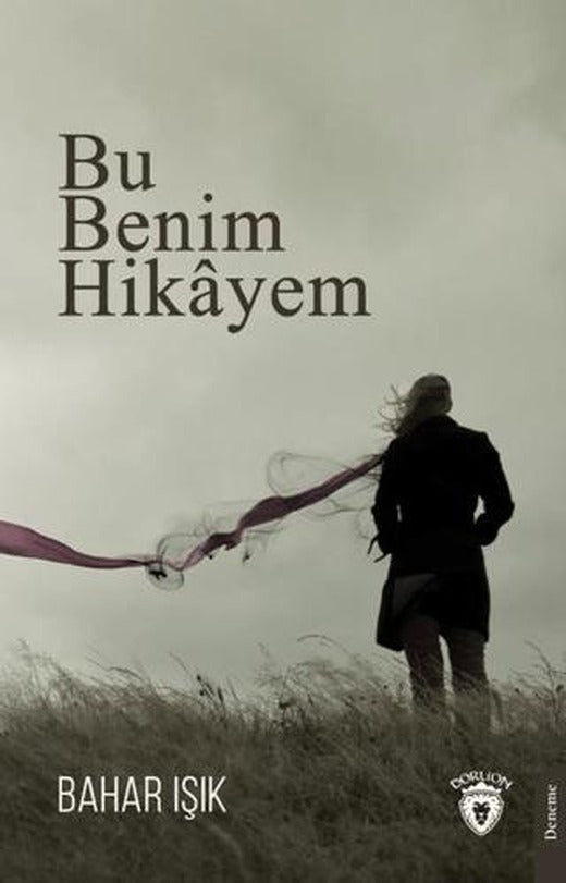 Bu Benim Hikayem | Dorlion Yayınları (Ciltsiz)