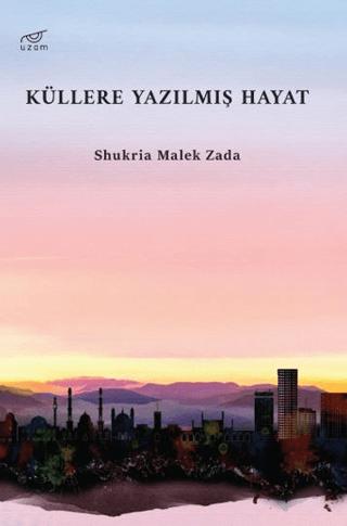 Küllere Yazılmış Hayat