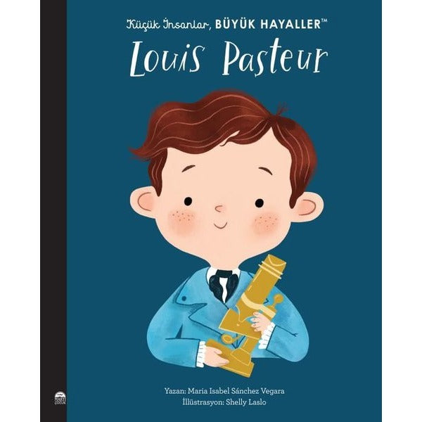 Louis Pasteur - Küçük İnsanlar Büyük Hayaller | Martı Yayınları (İnce Kapak)