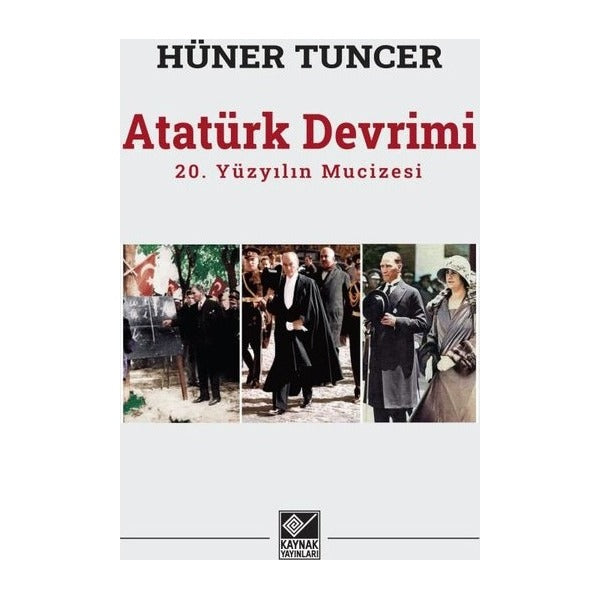 Atatürk Devrimi: 20. Yüzyılın Mucizesi | Kaynak Yayınları
