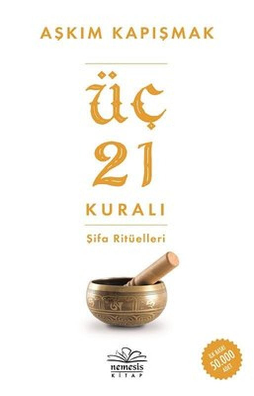 Üç 21 Kuralı Şifa Ritüelleri | Nemesis Kitap