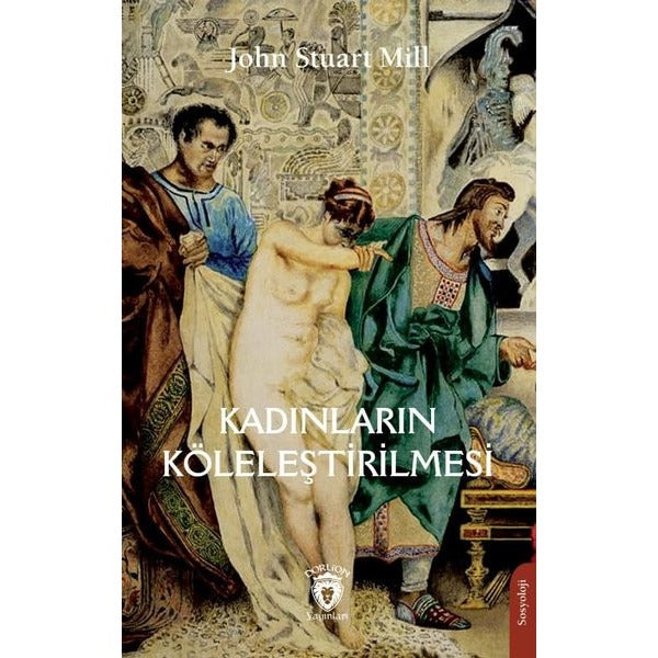 Kadınların Köleleştirilmesi | Dorlion Yayınları (Ciltsiz)