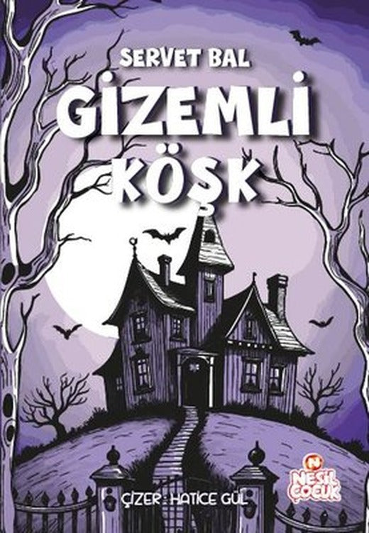 Gizemli Köşk | Nesil Çocuk Yayınları (İnce Kapak)