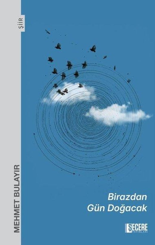 Birazdan Gün Doğacak | Şecere Yayınları (İnce Kapak)