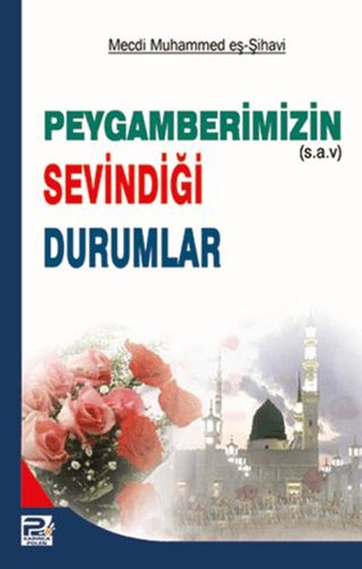 Peygamberimizin (s.a.v.) Sevindiği Durumlar | Karınca & Polen Yayınları (Ciltsiz)