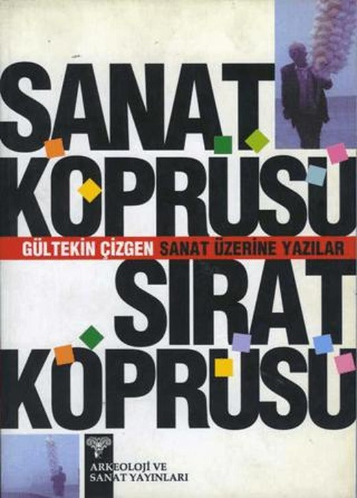 Sanat Köprüsü Sırat Köprüsü | Arkeoloji ve Sanat Yayınları (Ciltsiz)