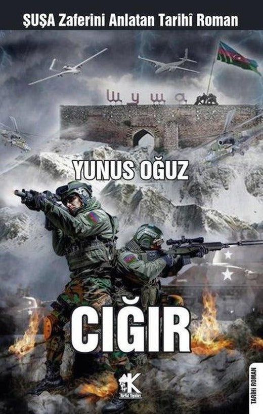 Cığır - Şuşa Zaferini Anlatan Tarihi Roman | Korkut Yayınları (İnce Kapak)