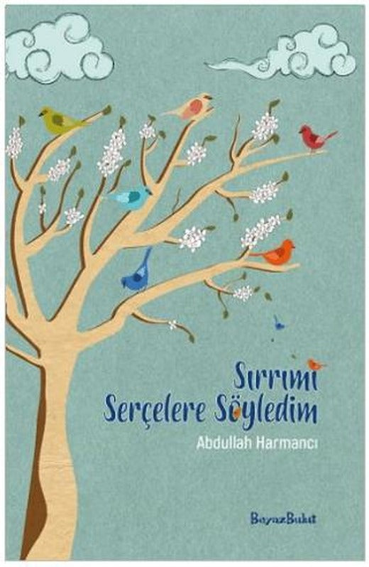 Sırrımı Serçelere Söyledim