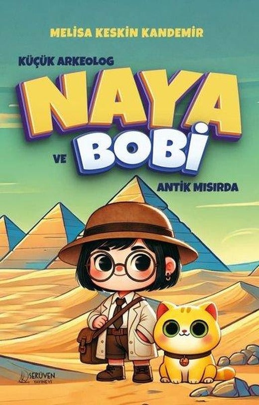 Küçük Arkeolog Naya ve Bobi Antik Mısırda | Serüven Yayınevi (İnce Kapak)