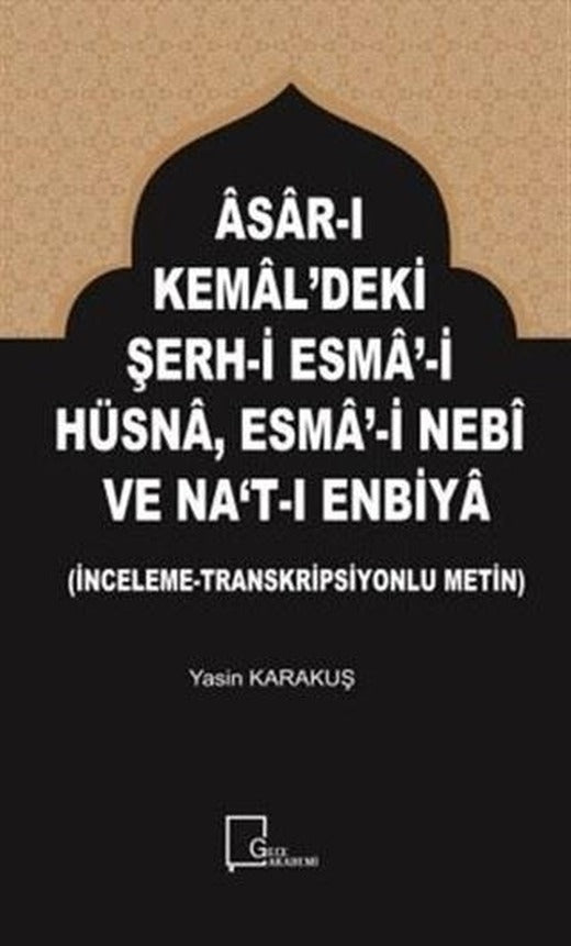 Asar-ı Kemal'deki Şerh-i Esma-i Hüsna Esma-i Nebi ve Na't-ı Enbiya | Gece Akademi (Ciltsiz)