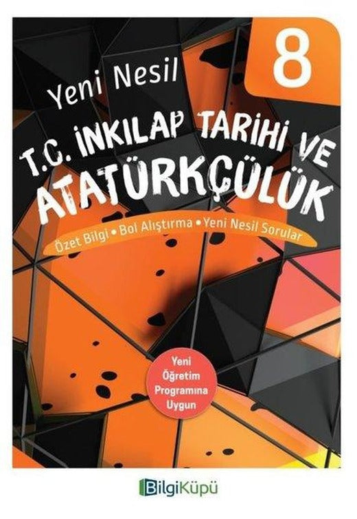 8.Sınıf Yeni Nesil T.C.İnkılap Tarihi ve Atatürkçülük | Bilgi Küpü (İnce Kapak)