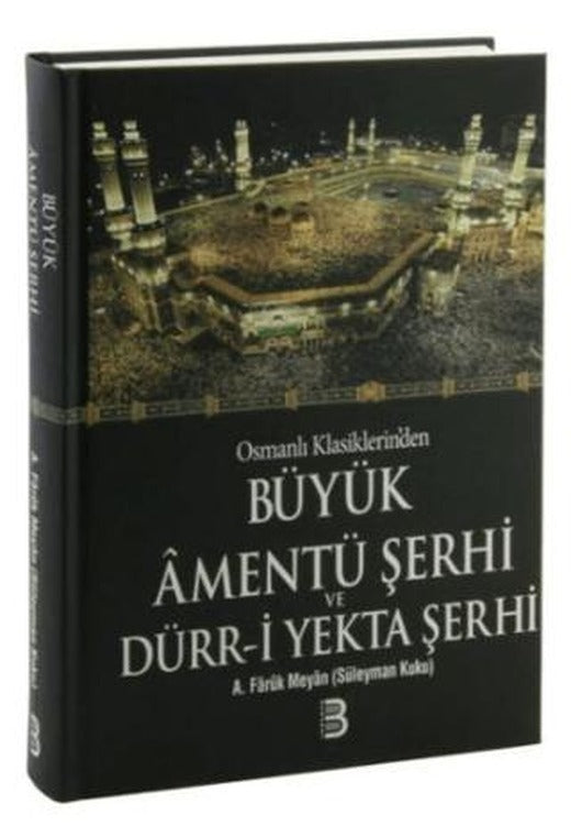 Osmanlı Klasiklerin'den Büyük Amentü Şerhi ve Dürr-i Yekta Şerhi | Berekat Yayınevi (Ciltsiz)