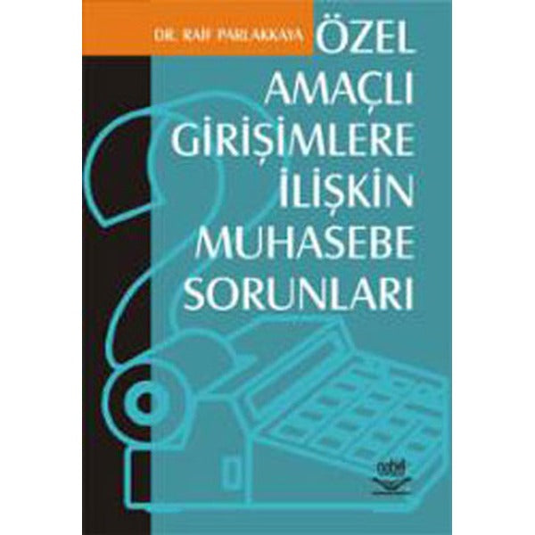 Özel Amaçlı Girişimlere İlişkin Muhasebe Sorunları | Nobel Akademik Yayıncılık (İnce Kapak)