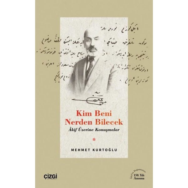 Kim Beni Nerden Bilecek - Akif Üzerine Konuşmalar | Çizgi Kitapevi
