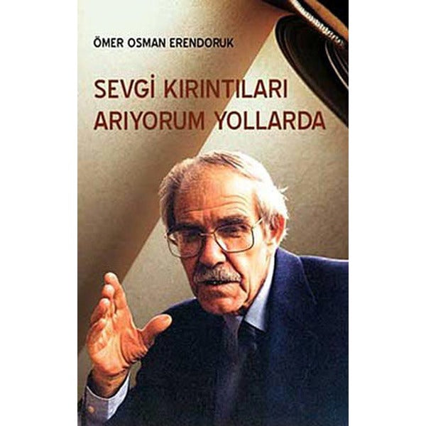 Sevgi Kırıntıları Arıyorum Yollarda | Çağrı Yayınları (Ciltsiz)