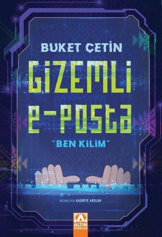Gizemli E-Posta: Ben Kilim | Altın Kitaplar (İnce Kapak)