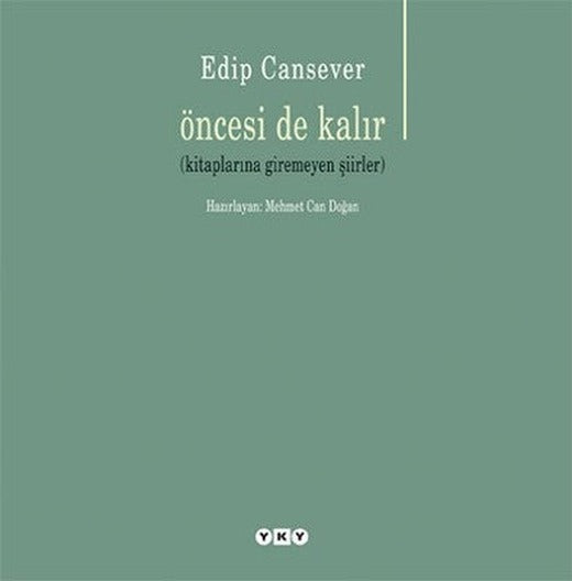 Öncesi de Kalır-Kitaplarına Giremeyen Şiirler | Yapı Kredi Yayınları
