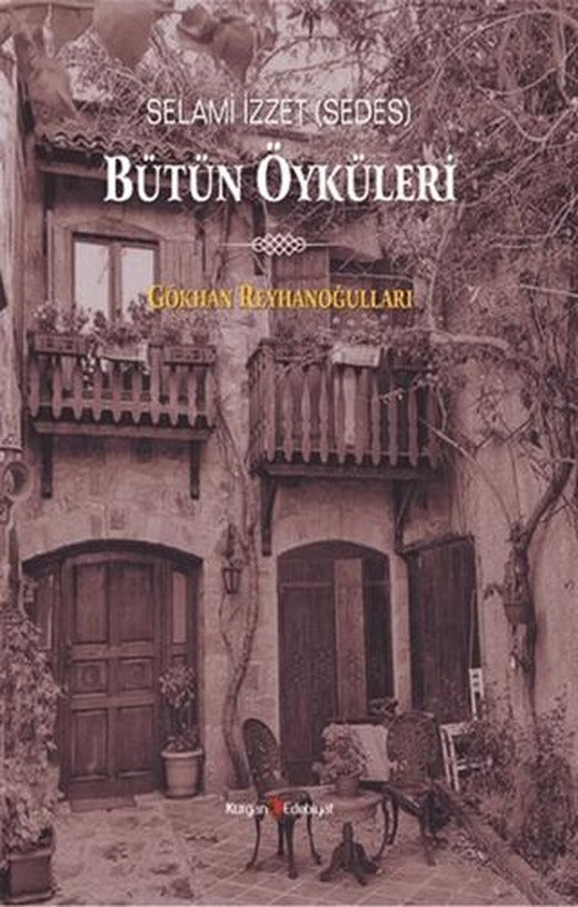 Selami İzzet (Sedes) Bütün Öyküleri | Kurgan Edebiyat (Ciltsiz)