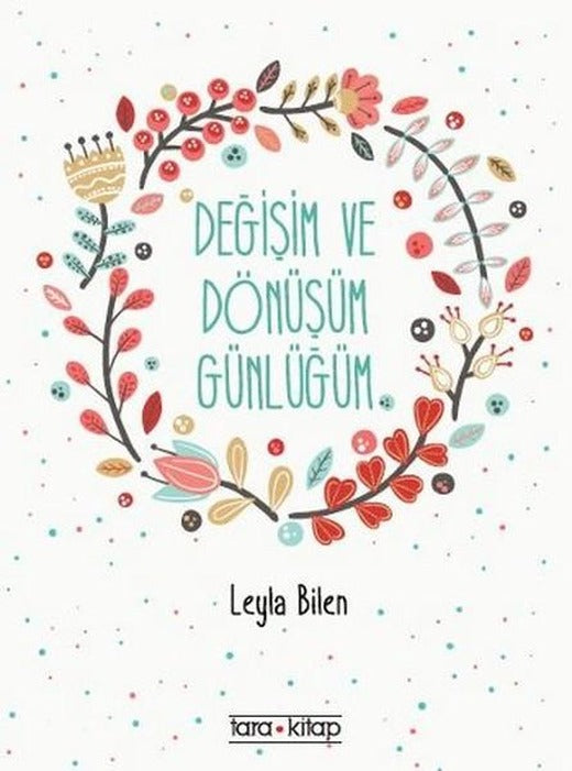 Değişim ve Dönüşüm Günlüğüm | Tara Kitap (İnce Kapak)