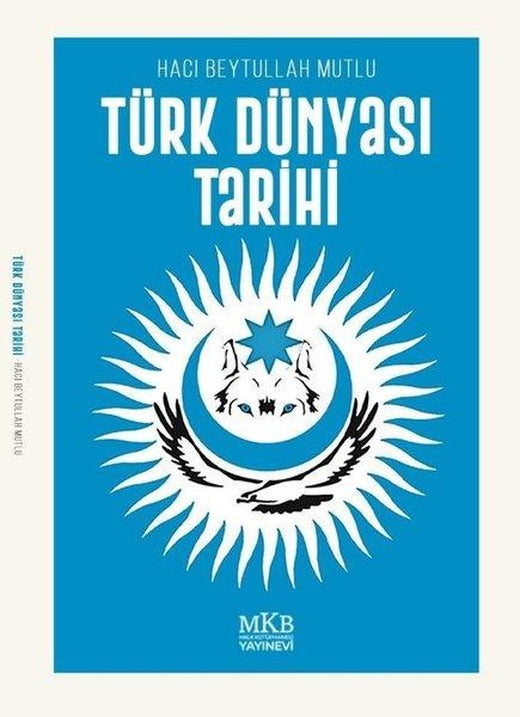 Türk Dünyası Tarihi | MKB Halk Kütüphanesi (İnce Kapak)