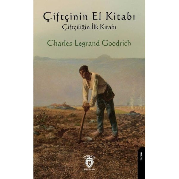 Çiftçinin El Kitabı - Çiftçiliğin İlk Kitabı