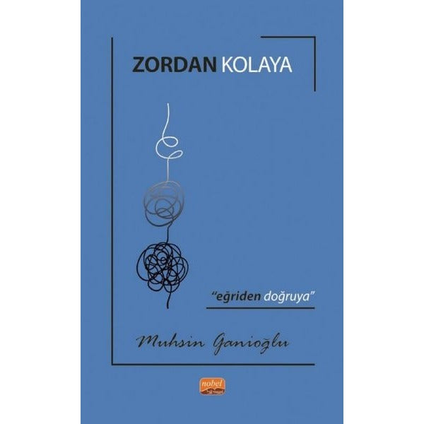 Zordan Kolaya - Eğriden Doğruya | Nobel Bilimsel Eserler (İnce Kapak)