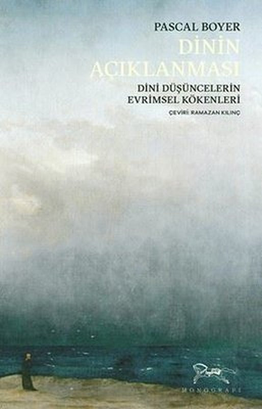 Dinin Açıklanması - Dini Düşüncelerin Evrimsel Kökenleri | Monografi Yayınları (İnce Kapak )