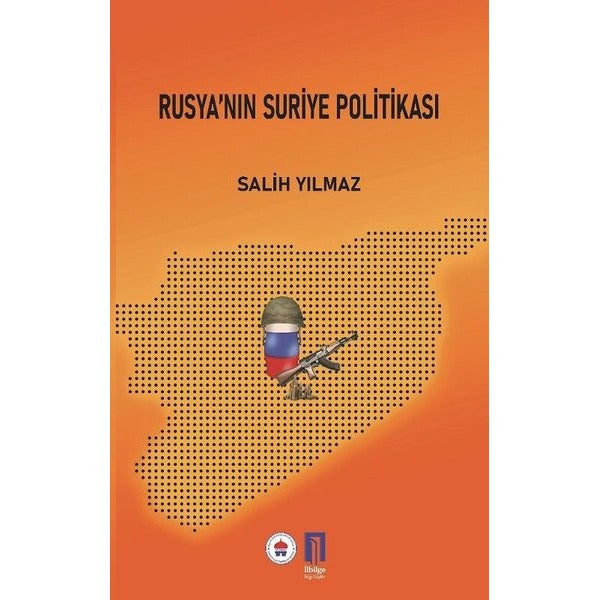 Rusya’nın Suriye Politikası | İlbilge Yayıncılık (Ciltsiz)