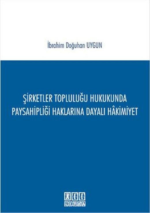 Şirketler Topluluğu Hukukunda Paysahipliği Haklarına Dayalı Hakimiyet | On İki Levha Yayınları (Ciltsiz)