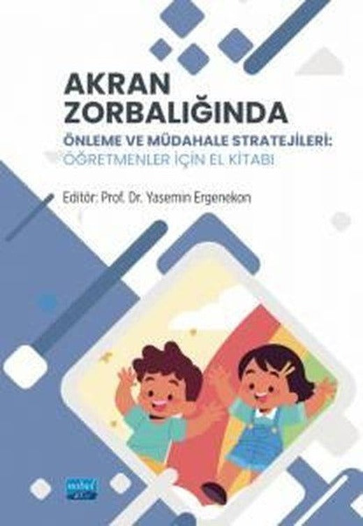Akran Zorbalığında Önleme ve Müdahele Stratejileri - Öğretmenler İçin El Kitabı | Nobel Akademik Yayıncılık (İnce Kapak)