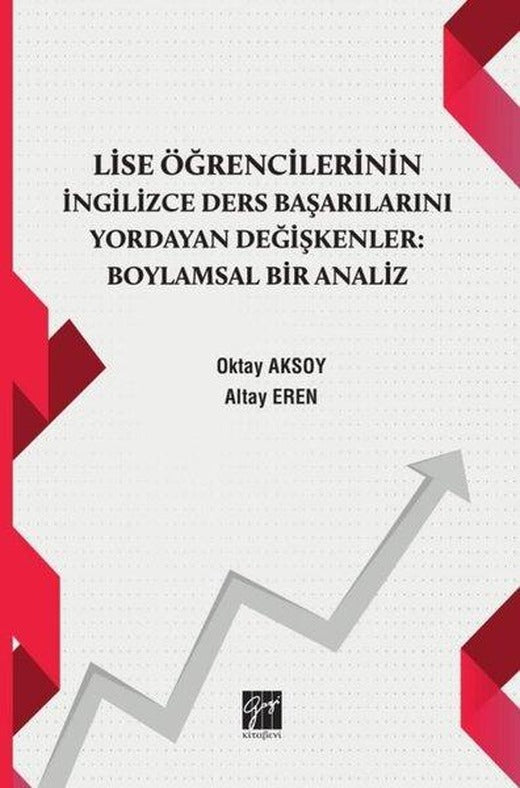 Lise Öğrencilerinin İngilizce Ders Başarılarını Yordayan Değişkenler:Boylamsal Bir Analiz | Gazi Kitabevi (İnce Kapak)