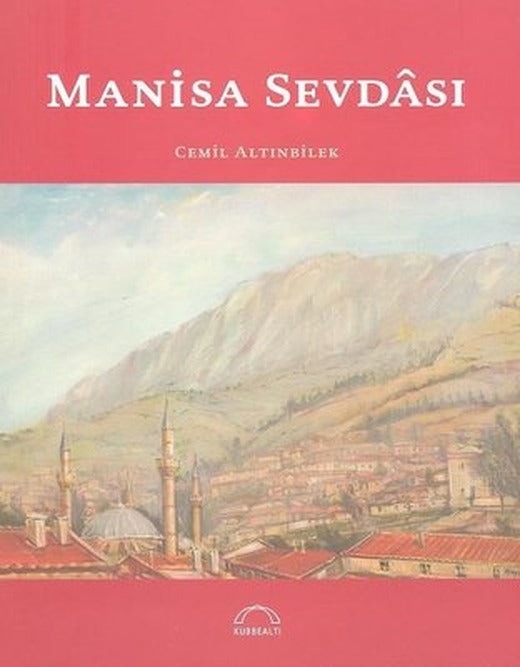 Manisa Sevdası | Kubbetli Neşriyatı