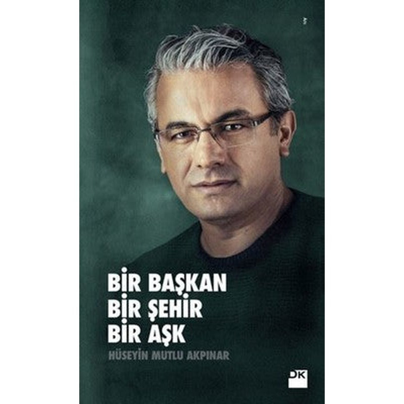 Bir Başkan Bir Şehir Bir Aşk | Doğan Kitap