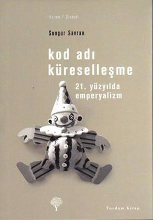 Kod Adı Küreselleşme-21.Yüzyılda Emperyalizm | Yordam Kitap - Kuram / Siyaset Dizisi (e-Kitap)