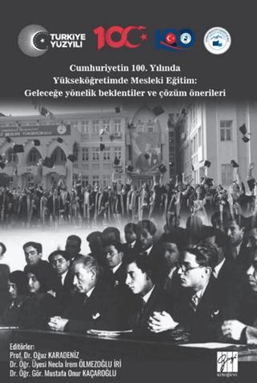 Cumhuriyetin 100. Yılında Yükseköğretimde Mesleki Eğitim: Geleceğe Yönelik Beklentiler Ve Çözüm Önerileri | Gazi Kitabevi (Ciltsiz)