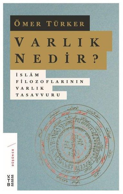 Varlık Nedir?-İslam Filozoflarının Varlık Tasavvuru | Ketebe (İnce Kapak)