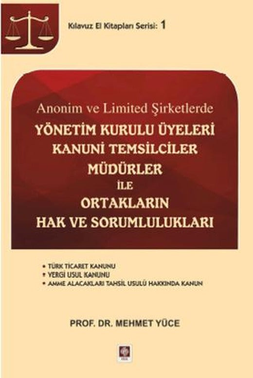 Anonim ve Limited Şirketlerde Yönetim Kurulu Üyeleri Kanuni Temsilciler, Müdürler İle Ortakların Hak ve Sorumlulukları