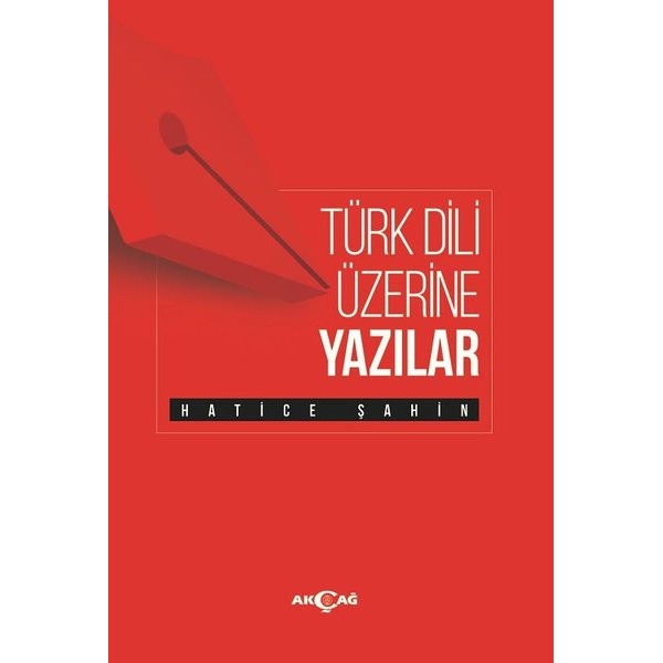 Türk Dili Üzerine Yazılar | Akçağ Yayınları (İnce Kapak)