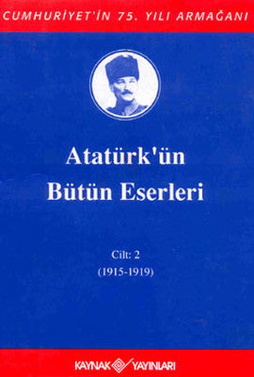 Atatürk'ün Bütün Eserleri-Cilt 2 / (1915-1919) | Kaynak Yayınları